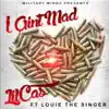 I Ain't Mad (feat. Louie The Singer) - Single album lyrics, reviews, download