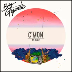 C'mon (feat. GRiZ) - Single by Big Gigantic album reviews, ratings, credits