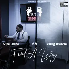 Find a Way (feat. Young Dnalkao) - Single by Supa Suede album reviews, ratings, credits