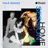 Apple Music Home Session: Pale Waves album lyrics, reviews, download