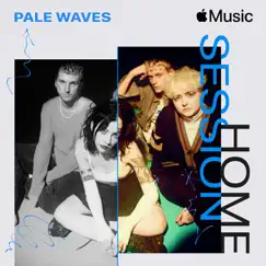 Apple Music Home Session: Pale Waves by Pale Waves album reviews, ratings, credits