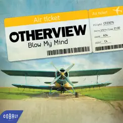Blow My Mind - Single by Otherview album reviews, ratings, credits