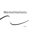 Memetitations - EP album lyrics, reviews, download