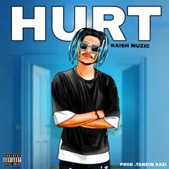 Hurt - Single by Kaish muzic album reviews, ratings, credits