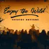 Enjoy the Wild Country Rhythms album lyrics, reviews, download