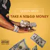 Take a n***a money (feat. Dirty Money) - Single album lyrics, reviews, download