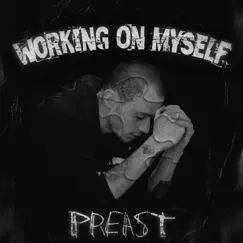 Working On Myself - Single by Preast album reviews, ratings, credits