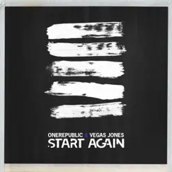 Start Again - Single by OneRepublic & Vegas Jones album reviews, ratings, credits