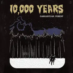 Gargantuan Forest - Single by 10,000 Years album reviews, ratings, credits