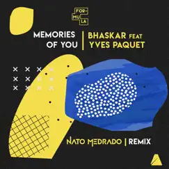 Memories of You (Nato Medrado Remix) [feat. Yves Paquet] - Single by Bhaskar album reviews, ratings, credits