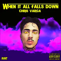 When It All Falls Down - Single by Chris Varga album reviews, ratings, credits