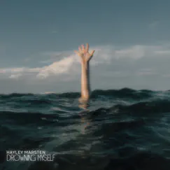 Drowning Myself - Single by Hayley Marsten album reviews, ratings, credits