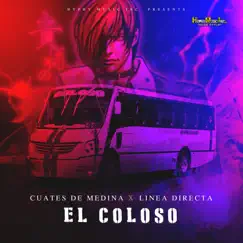 El Coloso (feat. Linea Directa) - Single by Cuates de Medina album reviews, ratings, credits