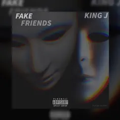 Fake Friends - Single by King J album reviews, ratings, credits