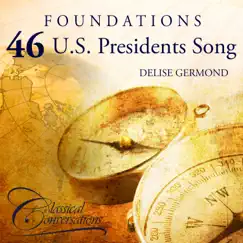 Foundations 46 U.S. Presidents Song - Single (feat. Delise Germond) - Single by Classical Conversations album reviews, ratings, credits