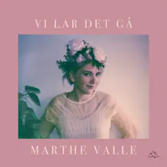 Vi lar det gå - Single by Marthe Valle album reviews, ratings, credits