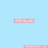 Stop Calling (feat. Leira) - Single album lyrics, reviews, download