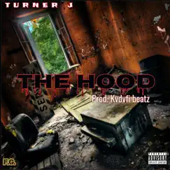 The Hood - Single by Turner, J. album reviews, ratings, credits