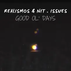 Good ol' days (feat. Nit . Issues) - Single by Realismos album reviews, ratings, credits