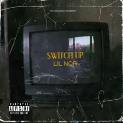 Switch Up - Single by Lil Nor album reviews, ratings, credits