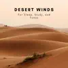 Desert Winds For Sleep, Study and Focus album lyrics, reviews, download