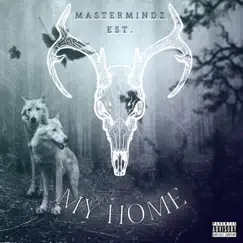 My Home - Single by MASTERMINDZ EST. album reviews, ratings, credits