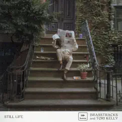Still Life - Single by Brasstracks & Tori Kelly album reviews, ratings, credits