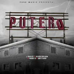 Putero (feat. J. Quiles, Kevin Roldan & Brytiago) - Single by Mark B. album reviews, ratings, credits