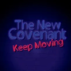 Keep Moving by The New Covenant album reviews, ratings, credits