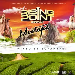 Rising Point Riddim (Mixtape) - EP by SUPA HYPE, Extended Play Records & Don't Snooze Productions album reviews, ratings, credits
