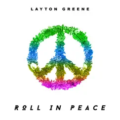 Roll In Peace - Single by Layton Greene album reviews, ratings, credits