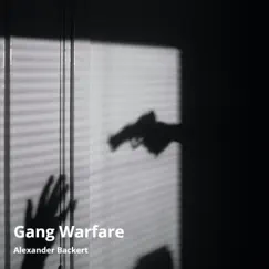 Gang Warfare - Single by Alexander Backert album reviews, ratings, credits