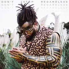 Don't Stop Regardless - Single by Mazbou Q album reviews, ratings, credits