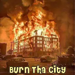 Burn Tha City Song Lyrics