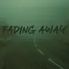 Fading Away - Single album lyrics, reviews, download