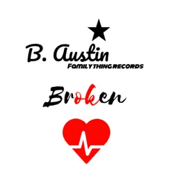 Broken - Single by B. Austin album reviews, ratings, credits
