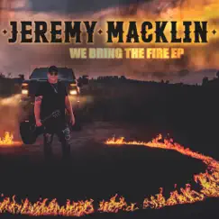 We Bring the Fire - EP by Jeremy Macklin album reviews, ratings, credits