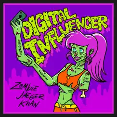 Digital Influencer - Single by Zombie Jaeger Khan album reviews, ratings, credits