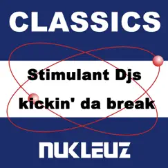 Kickin' da Break - Single by Stimulant DJs album reviews, ratings, credits
