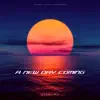 A New Day Coming - Single album lyrics, reviews, download