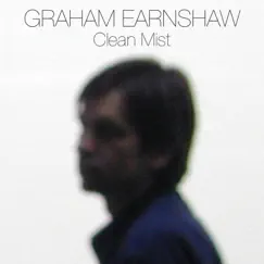 Clean Mist by Graham Earnshaw album reviews, ratings, credits