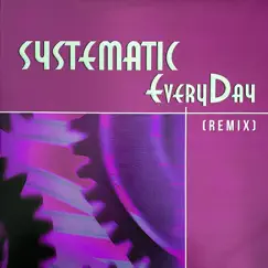 Everyday (Remix) - EP by Systematic album reviews, ratings, credits