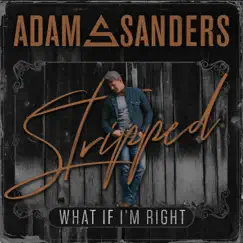 What If I'm Right (Stripped) Song Lyrics