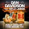 Really Shouldn't Drink Around You - Single (feat. Hayley Jensen) - Single album lyrics, reviews, download