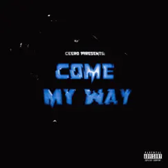 Come My Way - Single by Ceero album reviews, ratings, credits
