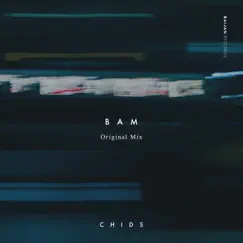 Bam - Single by CHIDS album reviews, ratings, credits