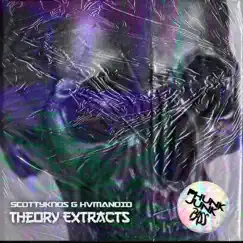 Theory Extracts - Single by ScottyKnos & HVMANOID album reviews, ratings, credits