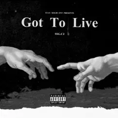 Got To Live - Single by SSG.CJ album reviews, ratings, credits