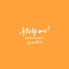 Help Me! (Rhodes Piano Version) - Single by Kimika album reviews, ratings, credits