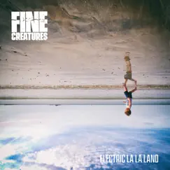 Electric La La Land - EP by Fine Creatures album reviews, ratings, credits